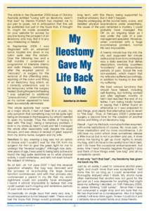 My Ileostomy Gave My Life Back to Me The article in the December 2009 issue of Ostomy Australia entitled “Living with an ileostomy wasn’t that bad” by Dennis Frohlich has inspired me to put pen to paper, not in ant