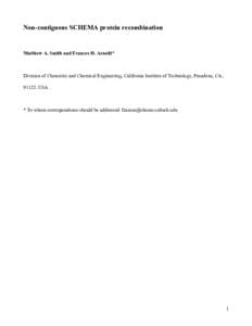 Non-contiguous SCHEMA protein recombination  Matthew A. Smith and Frances H. Arnold* Division of Chemistry and Chemical Engineering, California Institute of Technology, Pasadena, CA, 91125, USA.