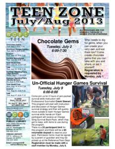 ALL PROGRAMS ARE FOR GRADES 6 THROUGH 12 UNLESS STATED OTHERWISE. Chocolate Gems Tue, July 2, 6:00-7:30