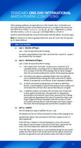 04  Standard ONE-day international match playing conditions  These playing conditions are applicable to all ODI matches from 1st October 2013