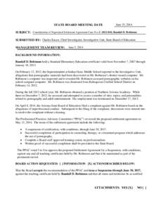 STATE BOARD MEETING DATE  June 23, 2014 SUBJECT: Consideration of Negotiated Settlement Agreement Case No. C[removed], Randall D. Robinson SUBMITTED BY: Charles Easaw, Chief Investigator, Investigative Unit, State Board 