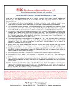 RISC Rice Insurance Services Company, LLC  We put the Experience and Options in E&O providers  TIPS TO AVOID REAL ESTATE ERRORS AND OMISSIONS CLAIMS While even the most diligent licensee may be the victim of a friv