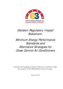 Decision Regulatory Impact Statement: Minimum Energy Performance Standards and Alternative Strategies for Close Control Air Conditioners