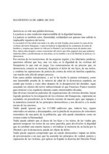 MANIFIESTO 24 DE ABRIL DE[removed]Justicia no es sólo una palabra hermosa. La justicia es una condición imprescindible de la dignidad humana. La justicia es también calor, fraternidad, solidaridad con quienes han sufrid