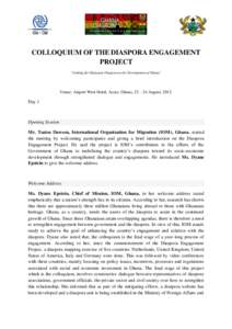 COLLOQUIUM OF THE DIASPORA ENGAGEMENT PROJECT “Linking the Ghanaian Diaspora to the Development of Ghana” Venue: Airport West Hotel, Accra, Ghana, 22 – 24 August, 2012.