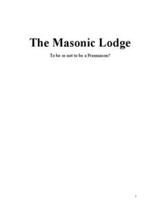 The Masonic Lodge To be or not to be a Freemason? 1  Copyright © 2006