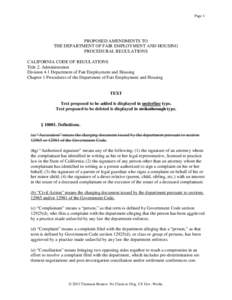 Page 1  PROPOSED AMENDMENTS TO THE DEPARTMENT OF FAIR EMPLOYMENT AND HOUSING PROCEDURAL REGULATIONS CALIFORNIA CODE OF REGULATIONS