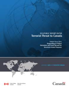 2014 PUBLIC REPORT ON THE  Terrorist Threat to Canada Feature Focus 2014: Responding to Violent Extremism and Travel Abroad for