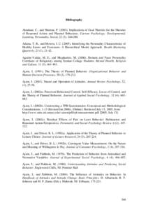 Bibliography  Abraham, C., and Sheeran, P[removed]Implications of Goal Theories for the Theories of Reasoned Action and Planned Behaviour. Current Psychology: Developmental, Learning, Personality, Social, 22 (3), 264-28