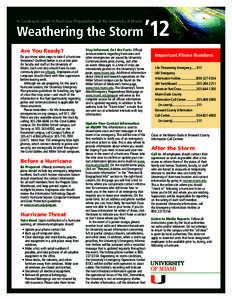 A Condensed Guide to Hurricane Preparedness at the University of Miami  Weathering the Storm Are You Ready? Do you know what steps to take if a hurricane threatens? Outlined below is an action plan