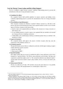 Law for Energy Conservation and Recycling Support The law is designed to support business operators voluntarily implementing projects to promote the rationalization of the use of energy and natural resources. (1) Guideli
