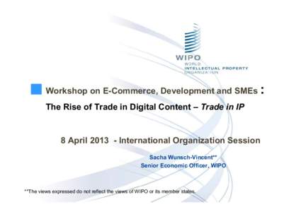 Microsoft PowerPoint - wto ECOMMERCE WORKSHOP APRIL 8.ppt; WIPO Presentation  S. Wunsch_for web.ppt