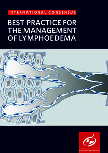 I N T E R N AT I O N A L C O N S E N S U S  BEST PRACTICE FOR THE MANAGEMENT OF LYMPHOEDEMA