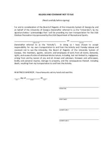 RELEASE AND COVENANT NOT TO SUE (Read carefully before signing) For and in consideration of the Board of Regents of the University System of Georgia by and on behalf of the University of Georgia (hereinafter referred to 
