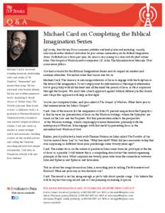 Michael Card on Completing the Biblical Imagination Series Jeff Crosby, InterVarsity Press’s associate publisher and head of sales and marketing, recently interviewed author Michael Card about his four-volume commentar