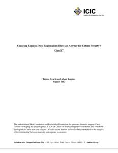 Creating Equity: Does Regionalism Have an Answer for Urban Poverty? Can It? Teresa Lynch and Adam Kamins August 2012