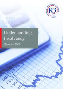 Understanding Insolvency October 2008 Introduction This guide has been prepared by R3 – The Association of Business Recovery