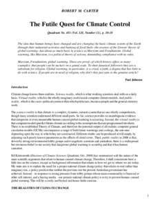 ROBERT M. CARTER  The Futile Quest for Climate Control Quadrant No[removed]Vol. LII, Number 11), p[removed]The idea that human beings have changed and are changing the basic climate system of the Earth