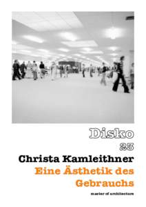 Christa Kamleithner Eine Ästhetik des Gebrauchs master of architecture  Christa Kamleithner