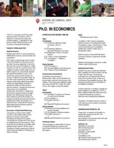Ph.D. IN ECONOMICS The Ph.D. in Economics at IUPUI provides strong grounding in economics, with an emphasis on microeconomic theory and microeconometrics, in preparation for field training in either Health Economics or t