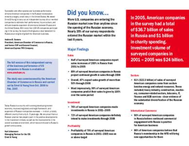 Successful and often spectacular business performance of many American companies in the Russian marketplace remains a largely untold story in the United States. We asked Ernst & Young to carry out an independent survey o