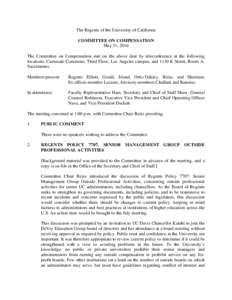 The Regents of the University of California COMMITTEE ON COMPENSATION May 31, 2016 The Committee on Compensation met on the above date by teleconference at the following locations: Carnesale Commons, Third Floor, Los Ang