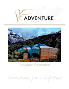 Patagonia Exploration  Patagonia Exploration This trip starts and finishes from Santiago and is an adventurous way to experience Torres del Paine National Park. Explore the crown jewel of Chilean Patagonia with stunning