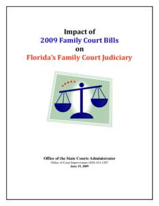 Impact of 2009 Family Court Bills on Florida’s Family Court Judiciary  Office of the State Courts Administrator