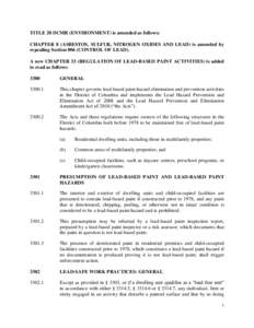 TITLE 20 DCMR (ENVIRONMENT) is amended as follows: CHAPTER 8 (ASBESTOS, SULFUR, NITROGEN OXIDES AND LEAD) is amended by repealing Section 806 (CONTROL OF LEAD). A new CHAPTER 33 (REGULATION OF LEAD-BASED PAINT ACTIVITIES