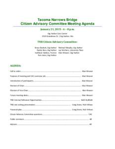 Tacoma Narrows Bridge Citizen Advisory Committee Meeting Agenda January 21, [removed] – 8 p.m. Gig Harbor Civic Center 3510 Grandview St. | Gig Harbor, Wa