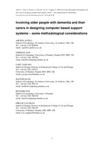 Astell, A., Alm, N., Gowans, G., Ellis, M., Dye, R., Vaughan, PInvolving older people with dementia and their carers in designing computer based support systems – some methodological considerations. Universal 