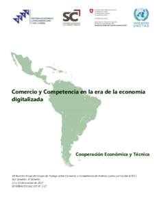 Comercio y Competencia en la era de la economía digitalizada Cooperación Económica y Técnica  VII Reunión Anual del Grupo de Trabajo sobre Comercio y Competencia de América Latina y el Caribe (GTCC)