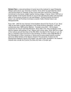 Richard Potz is a tenured professor of canon law at the Institute for Legal Philosophy, Religion and Culture Law, University of Vienna. Since 1978, he supervised the Canon Law and the School of Theology at Holy Cross sin