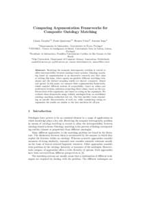 Comparing Argumentation Frameworks for Composite Ontology Matching C´assia Trojahn12 , Paulo Quaresma12 , Renata Vieira3 , Antoine Isaac4 ´ Departamento de Inform´ atica, Universidade de Evora,