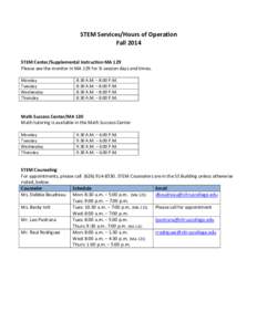 STEM Services/Hours of Operation Fall 2014 STEM Center/Supplemental Instruction MA 129 Please see the monitor in MA 129 for SI session days and times. Monday Tuesday