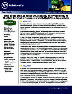 Extra Space Storage Takes OWA Security and Productivity To the Next Level with Messageware’s Outlook Web Access Suite SITUATION ExtraSpace Storage, Inc.
