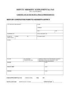 DEPUTY SHERIFFS’ SUPPLEMENTAL PAY R.S. 33:[removed]B)(2) CERTIFICATE OF MUNICIPAL POLICE PRIOR SERVICE RETURN COMPLETED FORM TO SHERIFF’S OFFICE  CITY OR POLICE DEPARTMENT