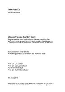 ıkonomıx wirtschaftliche Beratung Steuerstrategie Kanton Bern: Expertenbericht betreffend ökonometrische Analysen im Bereich der natürlichen Personen