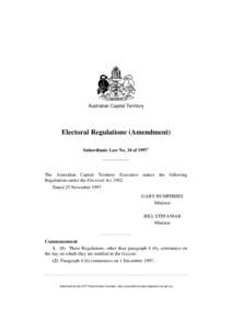 Australian Capital Territory  Electoral Regulations1 (Amendment) Subordinate Law No. 34 of[removed]The Australian Capital Territory Executive makes the following