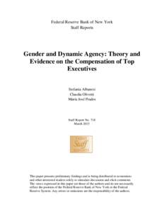 Federal Reserve Bank of New York Staff Reports Gender and Dynamic Agency: Theory and Evidence on the Compensation of Top Executives