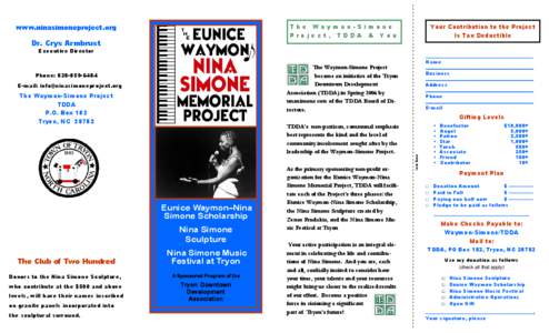 Executive Director  The Waymon-Simone Project became an initiative of the Tryon Downtown Development Association (TDDA) in Spring 2006 by