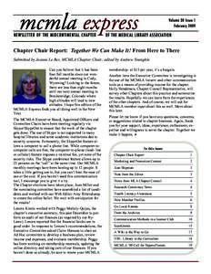 Chapter Chair Report: Together We Can Make It! From Here to There Submitted by Jeanne Le Ber, MCMLA Chapter Chair; edited by Andrew Youngkin Can you believe that it has been four full months since our wonderful annual me