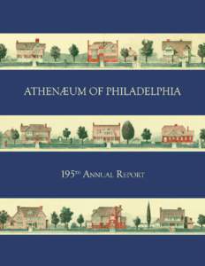 The Athenæum of Philadelphia 195th Annual Report Fiscal Year[removed]  © 2011 The Athenæum of Philadelphia
