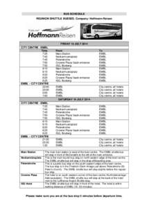 BUS SCHEDULE REUNION SHUTTLE BUSSES. Company: Hoffmann Reisen FRIDAY 18 JULY 2014 CITY CENTRE - EMBL Time