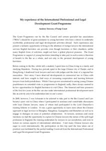 My experience of the International Professional and Legal Development Grant Programme Andrew Stevens, 4 Pump Court The Grant Programme run by the Bar Council and certain specialist bar associations (“SBAs”) should be