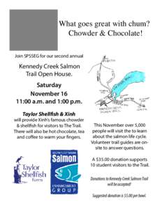 What goes great with chum? Chowder & Chocolate! Join SPSSEG for our second annual Kennedy Creek Salmon Trail Open House.