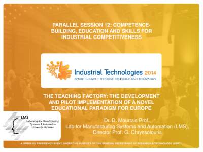 PARALLEL SESSION 12: COMPETENCEBUILDING, EDUCATION AND SKILLS FOR INDUSTRIAL COMPETITIVENESS THE TEACHING FACTORY: THE DEVELOPMENT AND PILOT IMPLEMENTATION OF A NOVEL EDUCATIONAL PARADIGM FOR EUROPE