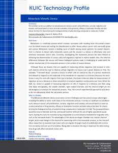 Metastasis Mimetic Device Summary: The invention serves as a platform to simultaneously measure cancer cell proliferation, survival, migration and invasion, and would lead to a more accurate evaluation of drug toxicity, 