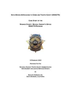 DATA-DRIVEN APPROACHES TO CRIME AND TRAFFIC SAFETY (DDACTS)  CASE STUDY OF THE WASHOE COUNTY, NEVADA, SHERIFF’S OFFICE DDACTS PROGRAM