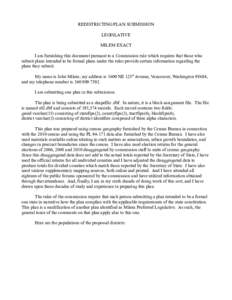 REDISTRICTING PLAN SUBMISSION LEGISLATIVE MILEM EXACT I am furnishing this document pursuant to a Commission rule which requires that those who submit plans intended to be formal plans under the rules provide certain inf